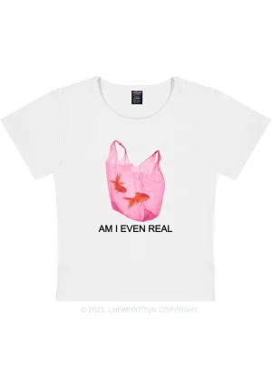 Am I Even Real Y2K Baby Tee Cherrykitten